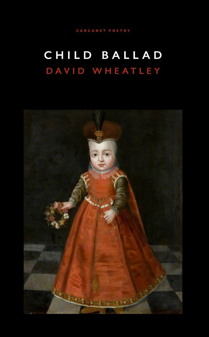 Child Ballad by David Wheatley